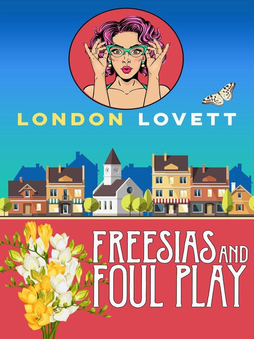 Title details for Freesias and Foul Play by London Lovett - Available